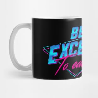 Be Excellent To Each Other - Retro Mug